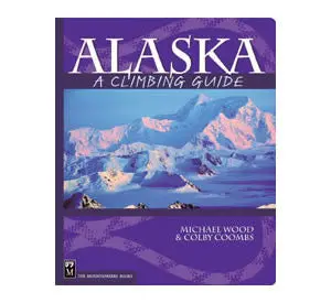 Alaska Climbing Guide: Peaks, Approaches, And Seasonal Insights 1
