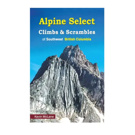 Alpine Select: Notable Routes In Southwest Bc & Northern Washington 1