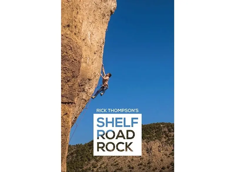 Shelf Road Rock Climbing Guide: Third Edition 1
